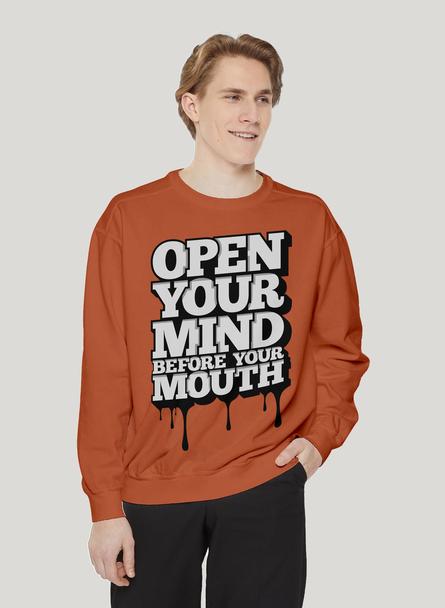 OPEN YOUR MIND BEFORE MOUTH CLASSIC SWEATSHIRT