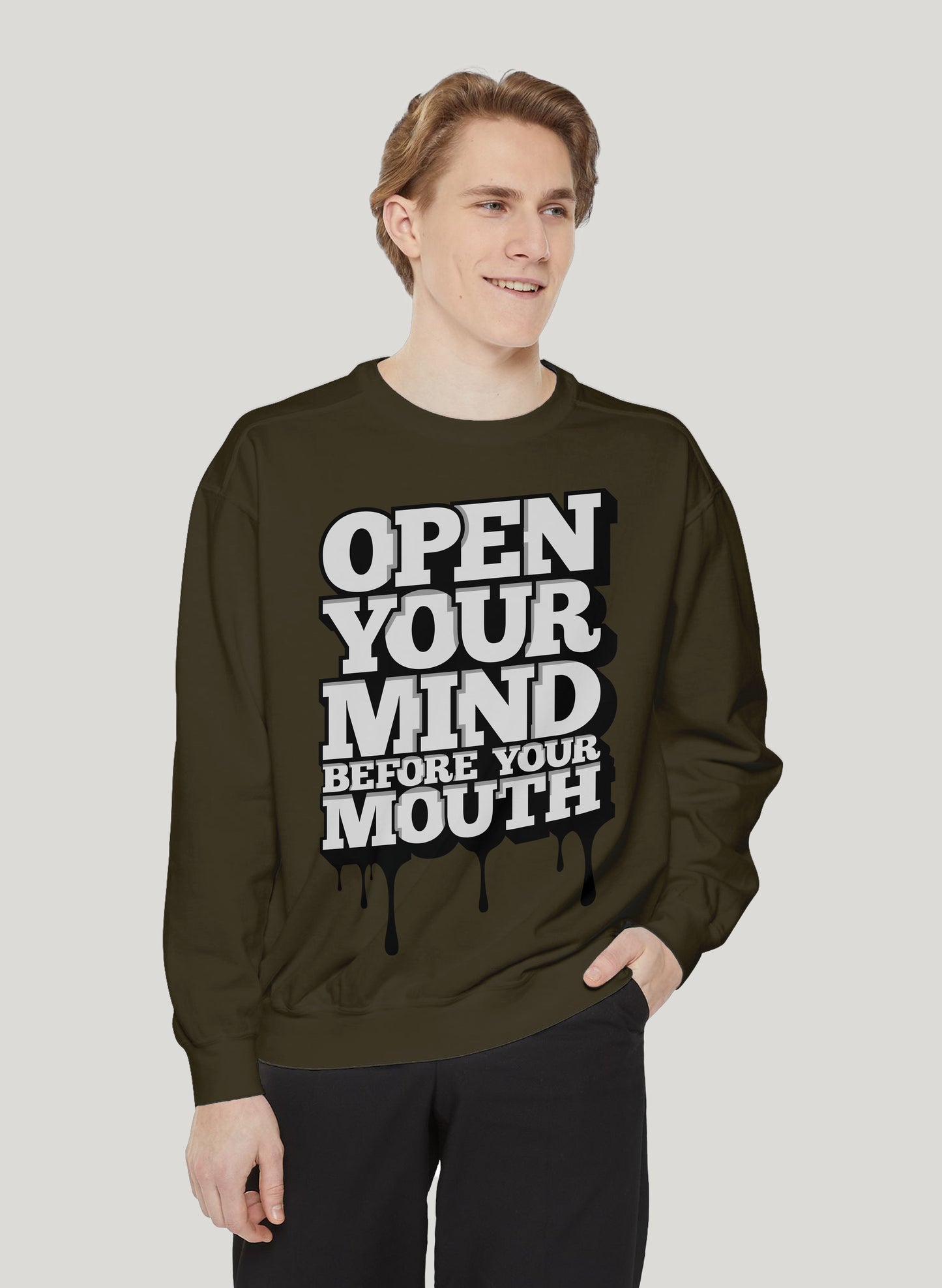 OPEN YOUR MIND BEFORE MOUTH CLASSIC SWEATSHIRT