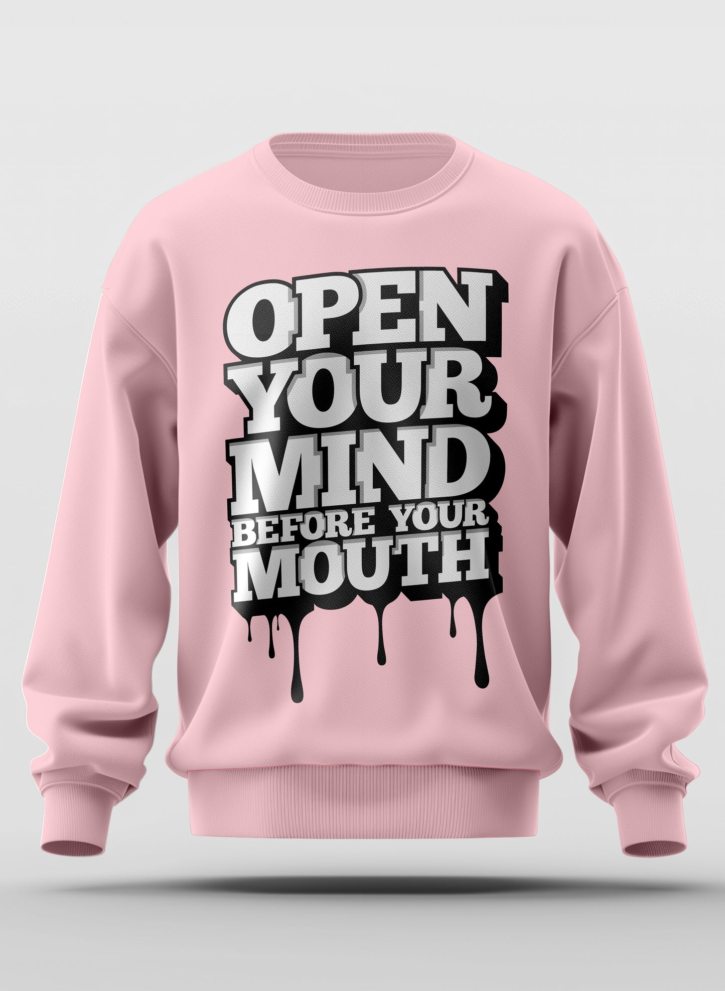 OPEN YOUR MIND BEFORE MOUTH CLASSIC SWEATSHIRT