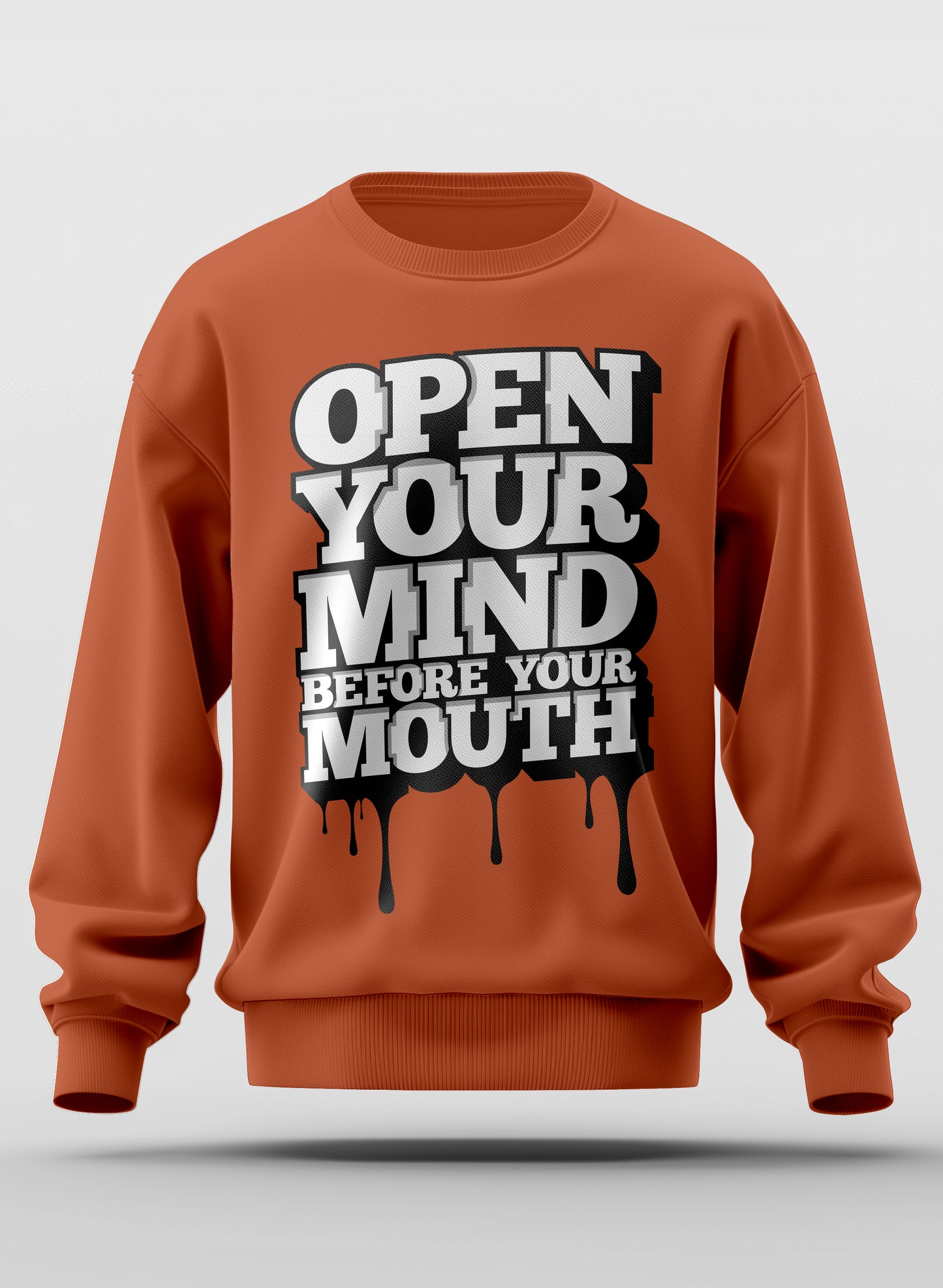 OPEN YOUR MIND BEFORE MOUTH CLASSIC SWEATSHIRT