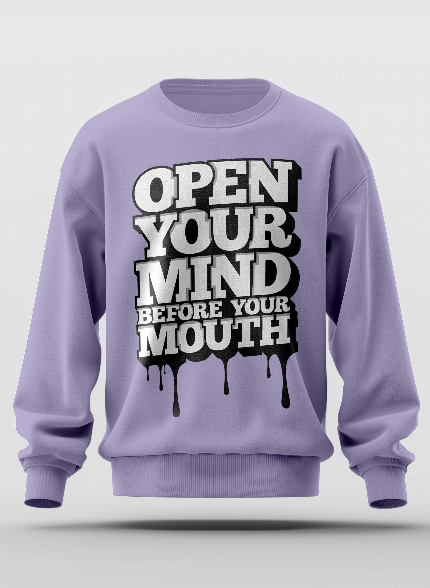 OPEN YOUR MIND BEFORE MOUTH CLASSIC SWEATSHIRT