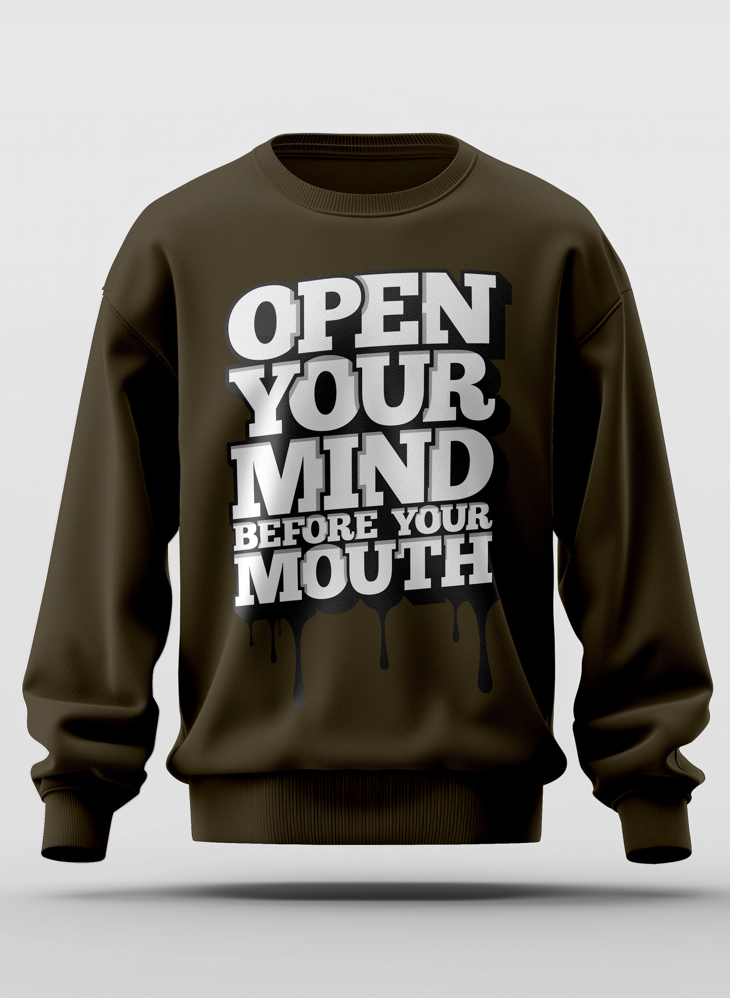 OPEN YOUR MIND BEFORE MOUTH CLASSIC SWEATSHIRT