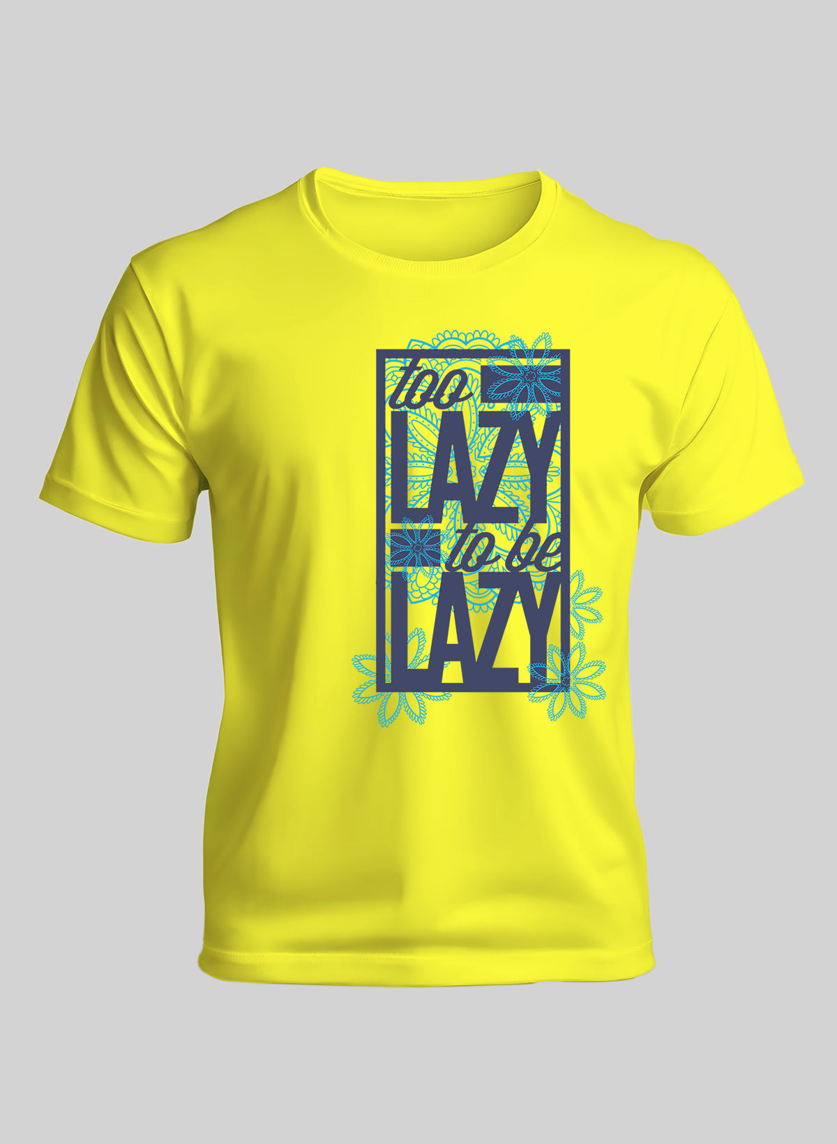 TOO LAZY TO BE LAZY CREW NECK T-SHIRT