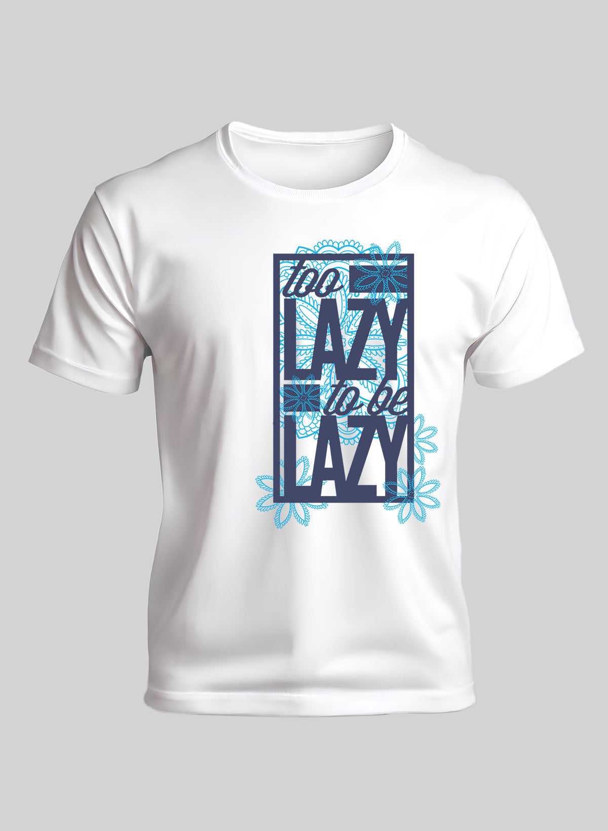 TOO LAZY TO BE LAZY CREW NECK T-SHIRT